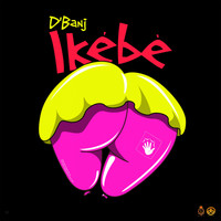 D'banj - Ikébè (Explicit)