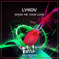 Lykov - Show Me Your Love