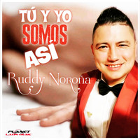 Ruddy Noroña - Tu Y Yo Somos Asi
