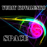 Yuriy Kovalenko - Space (Explicit)