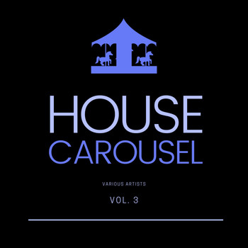 Various Artists - House Carousel, Vol. 3