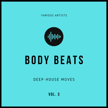 Various Artists - Body Beats (Deep-House Moves), Vol. 3
