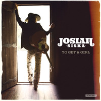 Josiah Siska - To Get a Girl