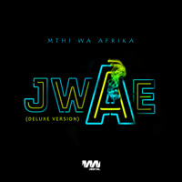 Mthi Wa Afrika - Jwae (Deluxe Version)