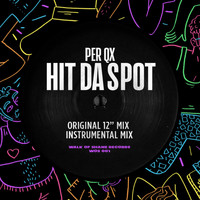 Per QX - Hit Da Spot