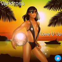 Vandross - Love U Up