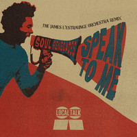 Soul Renegades - Speak To Me (James L'Estraunge Orchestra Remix)