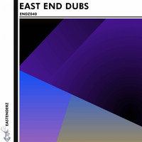 East End Dubs - ENDZ040