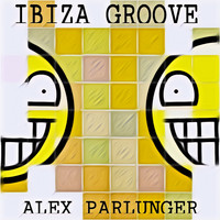 Alex Parlunger - Ibiza Groove