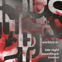 Workforce - Late Night Soundtrack (Remixes)