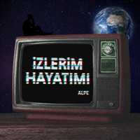 Alpe - İzlerim Hayatımı