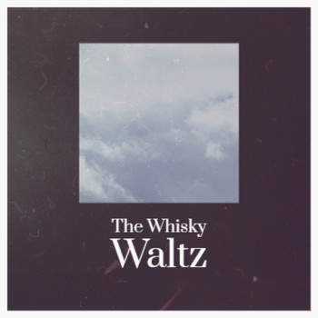 Various Artists - The Whisky Waltz