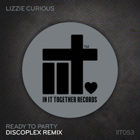 Lizzie Curious - Ready To Party (Discoplex Remix)