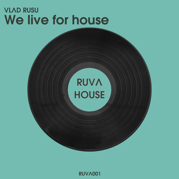 Vlad Rusu - We live for house