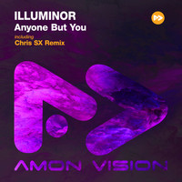 Illuminor - Anyone But You