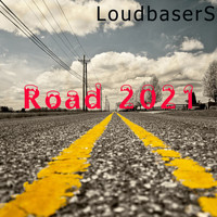 LoudbaserS - Road 2021