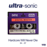 Ultra-Sonic - Hardcore Will Never Die