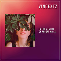 Vincextz - In the Memory of Robert Miles