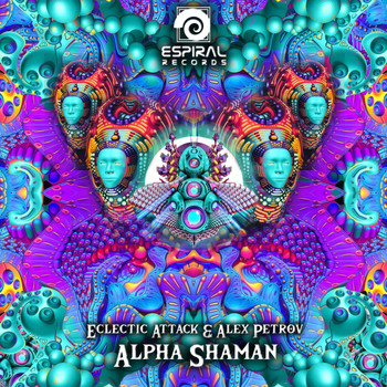 Eclectic Attack & Alex Petrov - Alpha Shaman