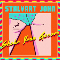 Stalvart John - Shake Your Groove