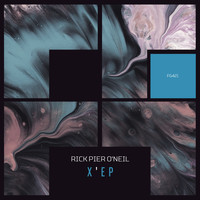 Rick Pier O'Neil - X' EP