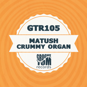 Matush - Crummy Organ