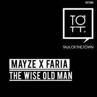 Mayze X Faria - The Wise Old Man