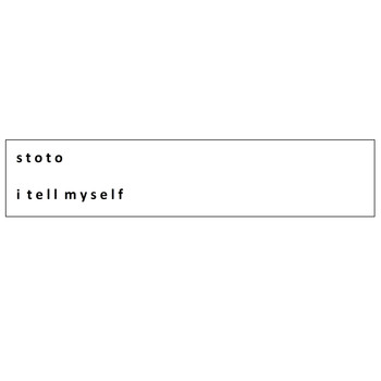 Stoto - I Tell Myself