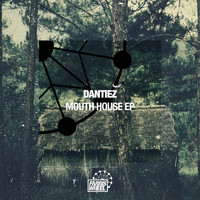 Dantiez - Mouth House EP