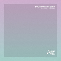 South West Seven - You Don't Know EP