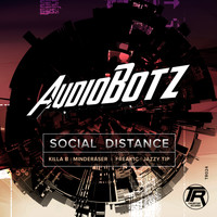 AudioBotz (FL) - SOCIAL DISTANCE