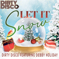 Dirty Disco feat Debby Holiday - Let It Snow