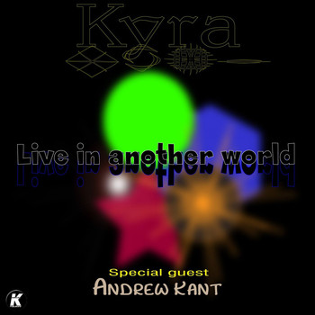 Kyra - LIVE IN ANOTHER WORLD