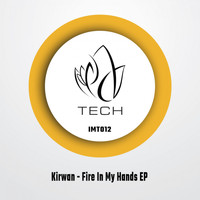 Kirwan - Fire In My Hands EP