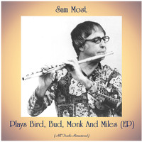 Sam Most - Plays Bird, Bud, Monk And Miles (EP) (All Tracks Remastered)