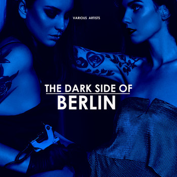 Various Artists - The Dark Side Of Berlin