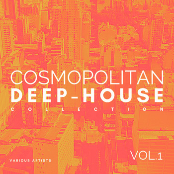 Various Artists - Cosmopolitan Deep-House Collection, Vol. 1