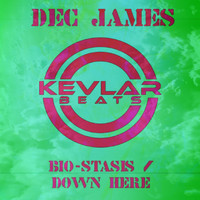 Dec James - Bio-Stasis / Down Here