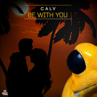 CALV (UK) - Be With You