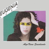 Eugenia León - Algo Viene Sucediendo