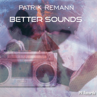 Patrik Remann - Better sounds