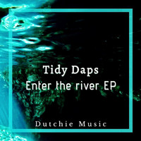 Tidy Daps - Enter The River