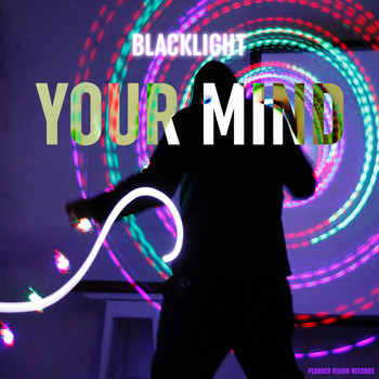 Blacklight - Your Mind