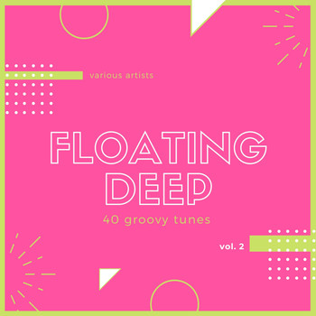 Various Artists - Floating Deep (40 Groovy Tunes), Vol. 2