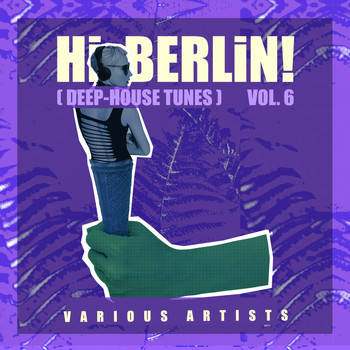 Various Artists - Hi Berlin! (Deep-House Tunes), Vol. 6