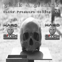 Blank & Blanker - Under Pressure Collection (Explicit)