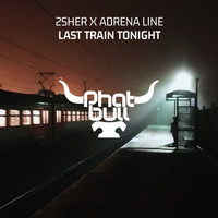 2sher & Adrena Line - Last Train Tonight