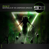 Anna V. - Sentinels Of An Unspoken Groove