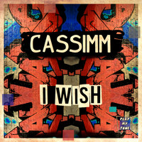 CASSIMM - I Wish