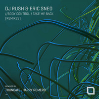 DJ Rush, Eric Sneo - Body Control / Take Me Back (Remixes)